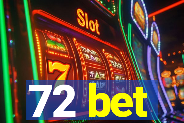 72 bet